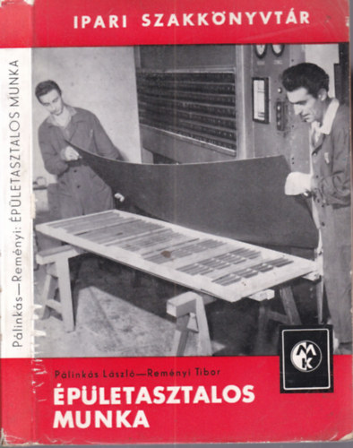 Pálinkás -Reményi - Épületasztalos munka
