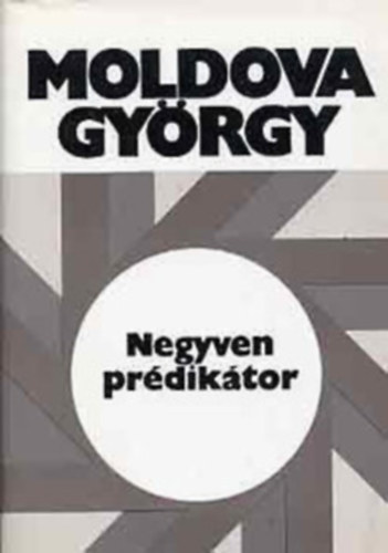 Moldova György - Negyven prédikátor