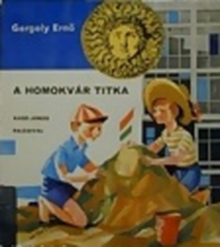Gergely Ern� - A homokv�r titka