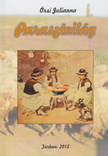 rsi Julianna - Parasztvilg - A vidki trsadalom kapcsolatrendszere