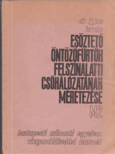 Dr. Ijjas István - Esőztető öntözőfürtök felszínalatti csőhálózatának méretezése