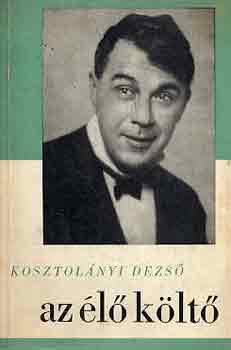 Kosztolányi Dezső - Az élő költő