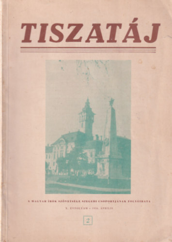 Ertsey Pter, Ldi Ferenc Barti Dezs  (szerk.) - 3 db Tiszatj : 1954/4. december ., 1956/2. prilis , 1956/3. jnius