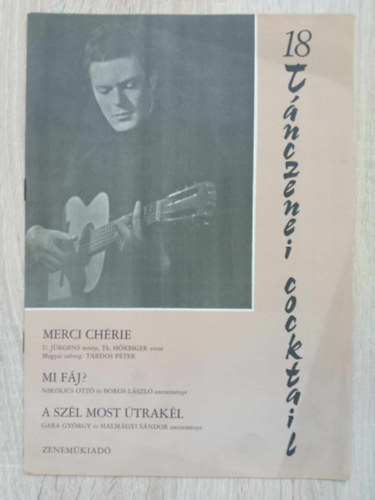 U. Jrgens, Nikolics Ott, Boros Lszl, Gara Gyrgy, Halmgyi Sndor - 18 tnczenei cocktail (Merci Crie - Merci minden cskrt / Mi fj? / A szl most trakl )