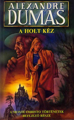 Alexandre Dumas - A holt kéz I.