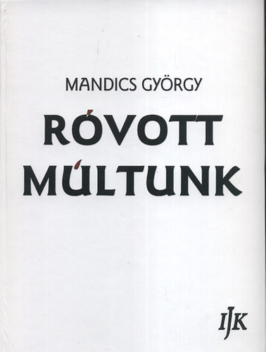 Mandics Gy�rgy - R�vott m�ltunk III.