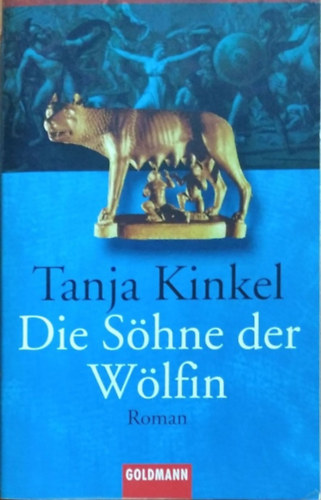 Tanja Kinkel - Die S�hne der W�lfin