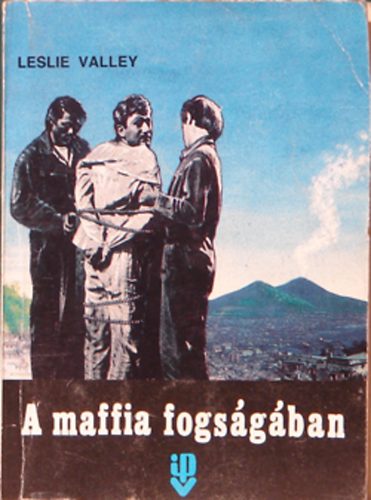 Leslie Valley - A maffia fogs�g�ban