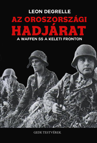 Leon Degrelle tbornok - Az Oroszorszgi Hadjrat