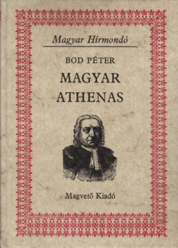 Bod P�ter - Magyar Athenas (Magyar H�rmond�)