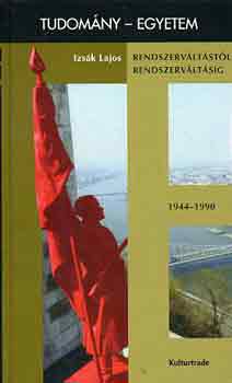 Izsák Lajos - Rendszerváltástól rendszerváltásig (tudomány-egyetem)