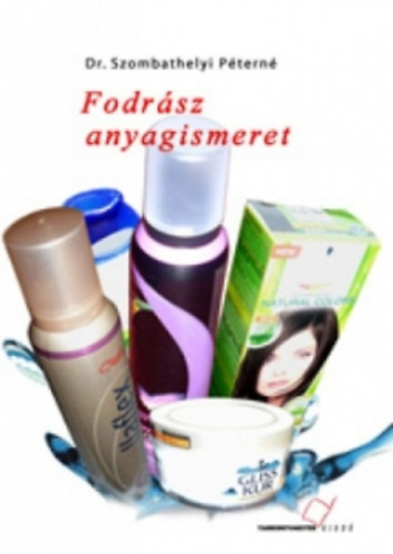 Dr. Szombathelyi Ptern - Fodrsz anyagismeret