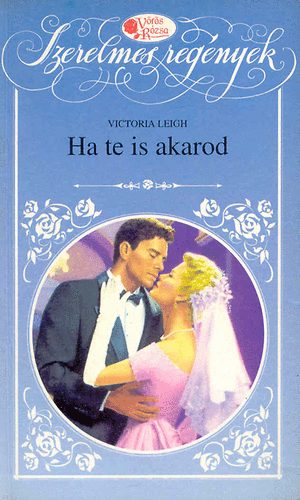 Victoria Leigh - Ha te is akarod (V�r�s R�zsa)