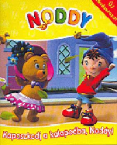 Egmont Kiad� - Noddy: Kapaszkodj a kalapodba, Noddy!