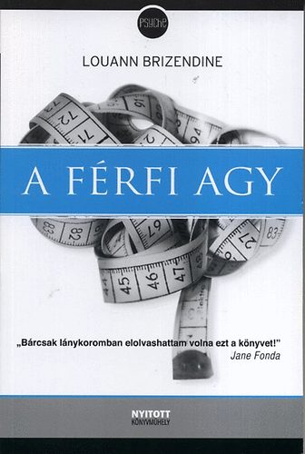 Louann Brizendine - A frfi agy