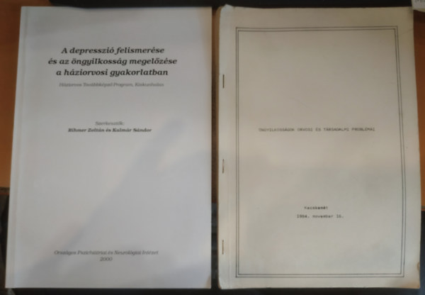 Kalmár Sándor, Dr. Gubacsi László, Dr. Matejka Zsuzsanna Rihmer Zoltán - 2 db A depresszió felismerése és az öngyilkosság megelőzése a háziorvosi gyakorlatban + Öngyilkosságok orvosi és társadalmi problémái