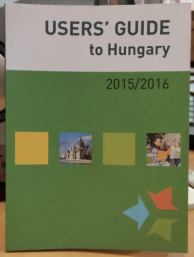 Dobos G�bor  (szerk.) - Users' Guide to Hungary 2015/2016