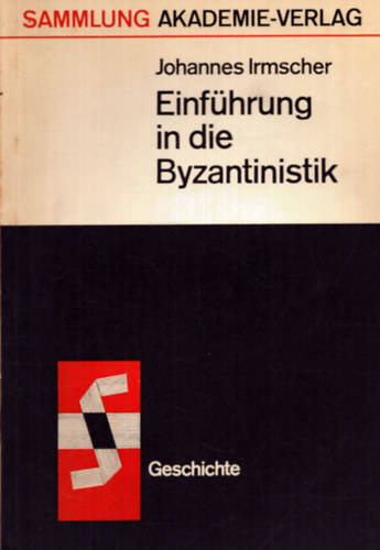Johannes Irmscher - Einführung in Die Byzantinistik