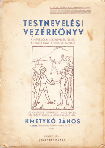 Kmetyk Jnos - Testnevelsi vezrknyv - A npiskolai testnevels teljes anyaga havi feldolgozsban