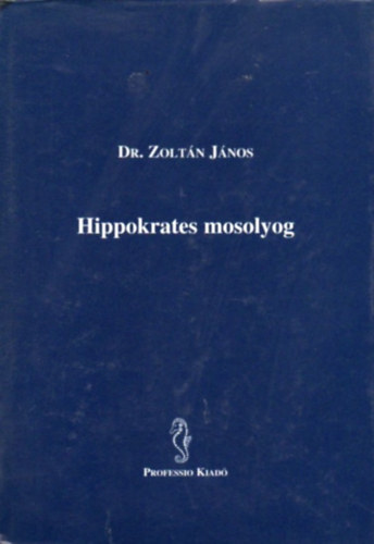 Dr. Zolt�n J�nos - Hippokrates mosolyog