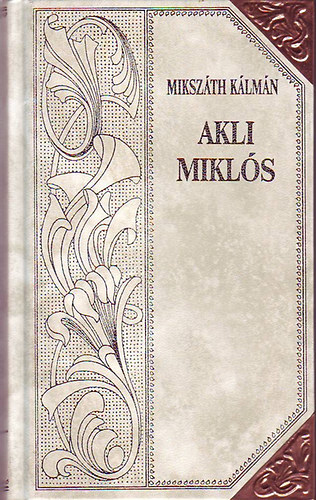 Miksz�th K�lm�n - Akli Mikl�s