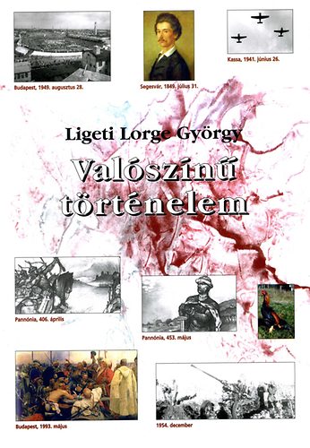 Ligeti Lorge György - Valószínű történelem