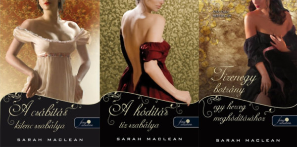 Sarah MacLean - A csábítás kilenc szabálya sorozat 1-3. (A csábítás kilenc szabálya, A hódítás tíz szabálya, Tizenegy botrány egy herceg meghódításához)