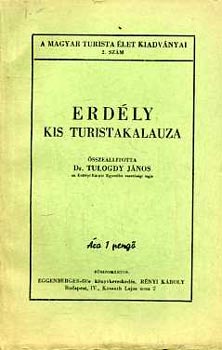 Dr. Tulogdy J�nos - Erd�ly kis turistakalauza