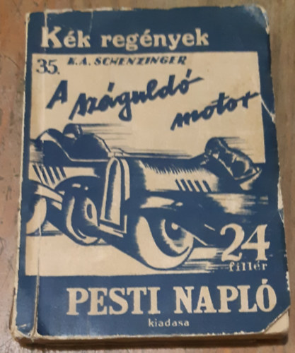K.A.Schenzinger - A száguldó motor (Kék regények)