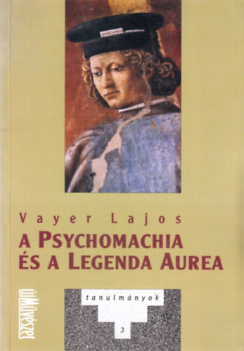 Vayer Lajos - A Psychomachia s a Legenda Aurea