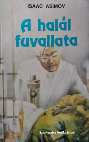 Isaac Asimov, Ford.: Rvai Gbor - A hall fuvallata - Rvai Gbor fordtsban (sajt kppel! szent. antikv.)