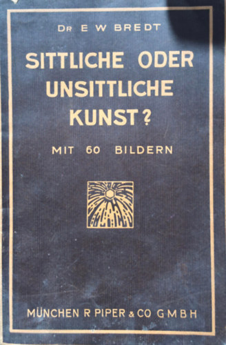 Bredt E.W - Sittliche oder unsittliche Kunst?