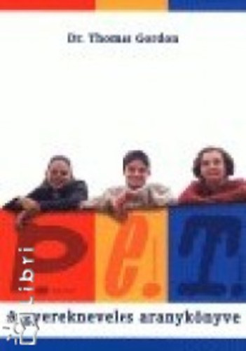 Thomas Gordon - P.E.T. - A gyereknevels aranyknyve