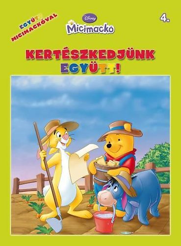 Kertészkedjünk együtt! - Együtt Micimackóval 4.