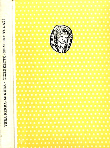 Vera Ferra-Mikura - Tizenkett�: nem egy tucat!