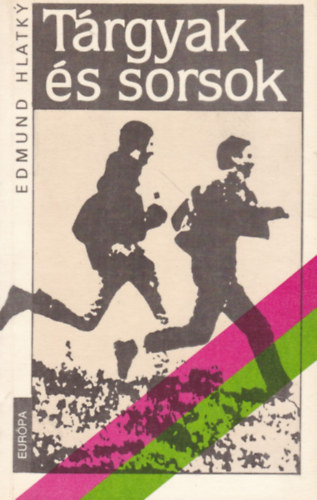 Edmund Hlatký - Tárgyak és sorsok