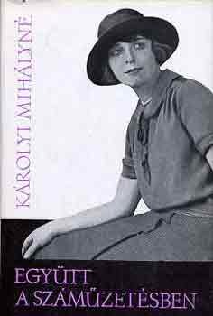 K�rolyi Mih�lyn� - Egy�tt a sz�m�zet�sben