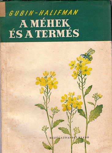 Gubin Halifman - A méhek és a termés