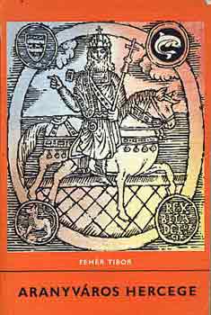 Feh�r Tibor - Aranyv�ros hercege