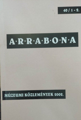 Arrabona 40/1-2. (M�zeumi K�zlem�nyek 2002)