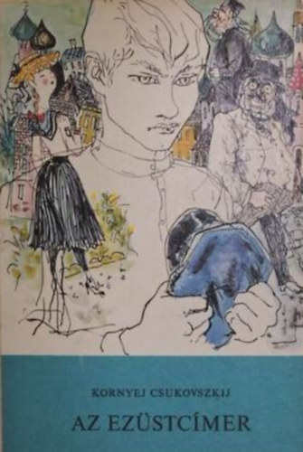 Kornyej Csukovszkij - Az ezüstcímer