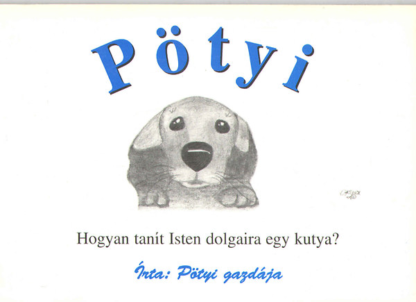 Hajdu Judit - Ptyi - Hogyan tant Isten dolgaira egy kutya?