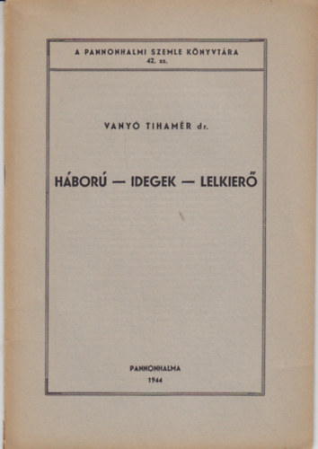 Dr. Vany� Tiham�r - H�bor� - idegek - lelkier�