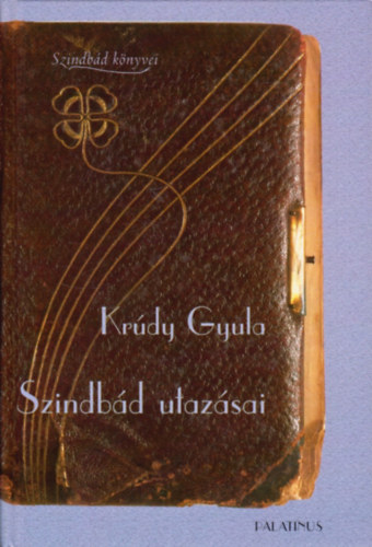 Kr�dy Gyula - Szindb�d utaz�sai