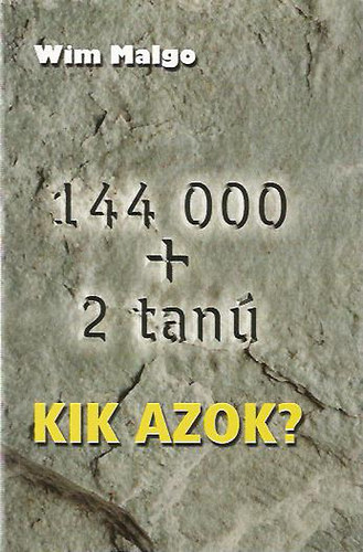 Wim Malgo - 144.000 + két tanú, kik azok?