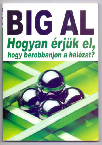 Tom "Big Al" Schreiter - Big Al - Hogyan rjk el, hogy berobbanjon a hlzat?