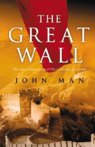 John Man - The Great Wall