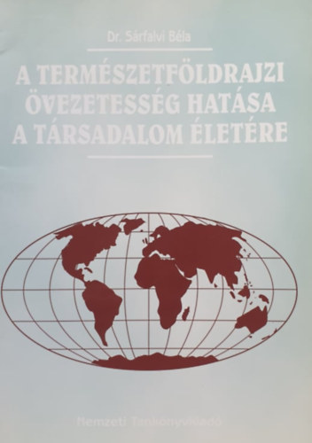 Dr. Srfalvi Bla - A termszetfldrajzi vezetessg hatsa a trsadalom letre