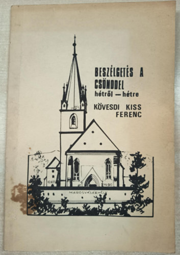 Kövesdi Kiss Ferenc - Beszélgetés a csönddel hétről-hétre