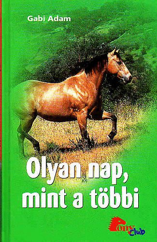 Gabi Adam - Olyan nap, mint a t�bbi (PonyClub)
